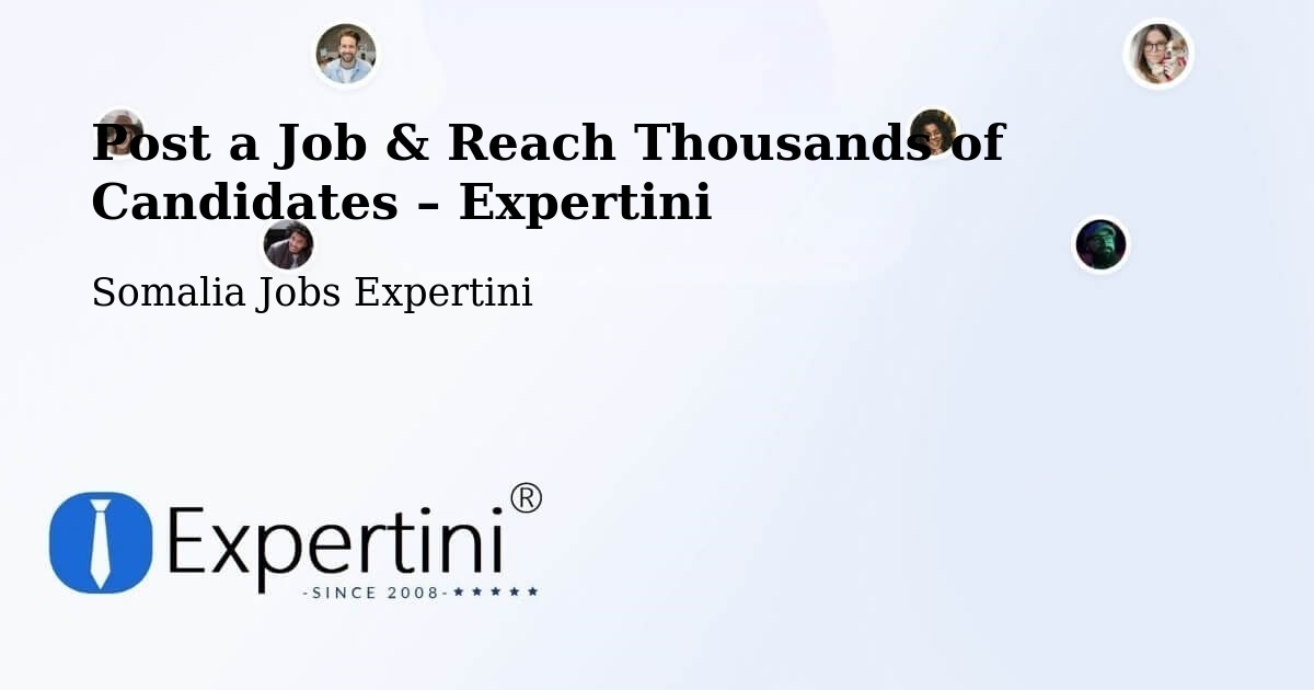 Post a Job in Baidoa – Hire the Right Talent - Baidoa, Somalia Jobs Expertini