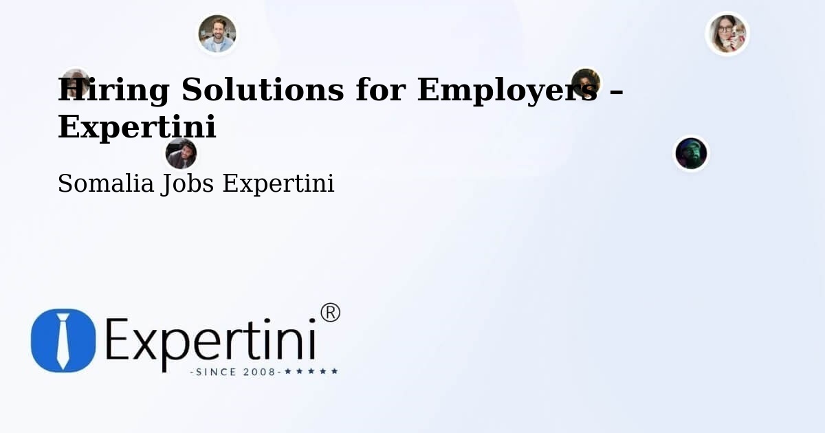 Hiring Solutions for Employers in Baidoa - Baidoa, Somalia Jobs Expertini