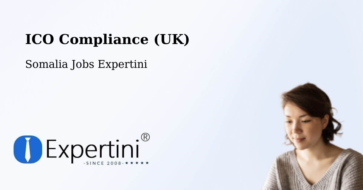 UK Data Protection & ICO Compliance – Baidoa - Somalia Jobs Expertini