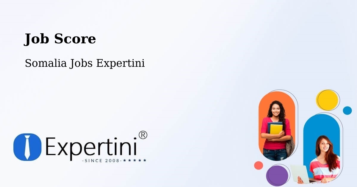 Job Score & Job Description Score Tool – Baidoa - Somalia Jobs Expertini
