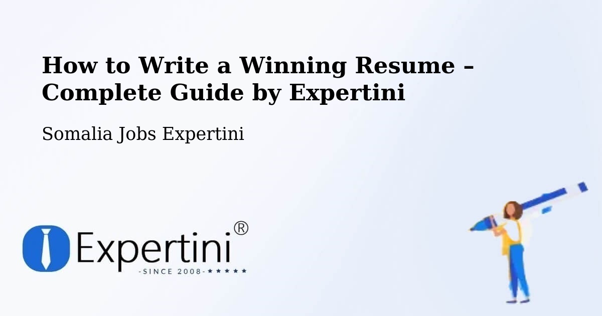 Resume Writing Guide for Job Seekers – Baidoa - Baidoa, Somalia Jobs Expertini