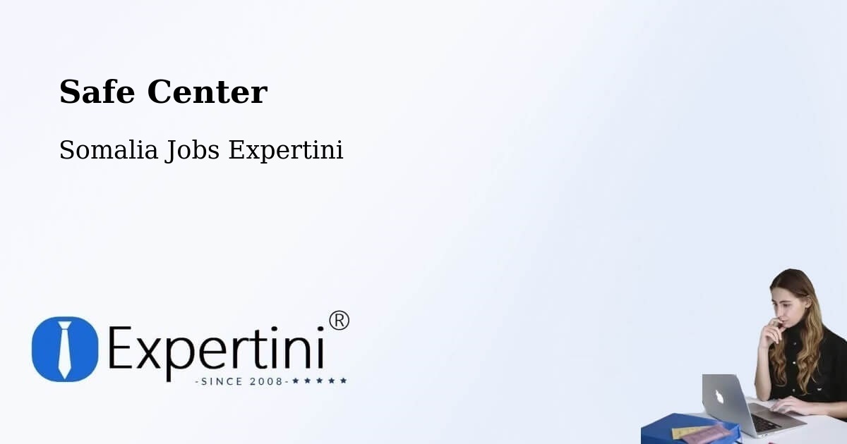 Safety Center – Baidoa - Somalia Jobs Expertini