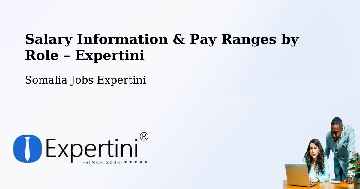 Salary Information & Pay Ranges – Baidoa - Baidoa, Somalia Jobs Expertini