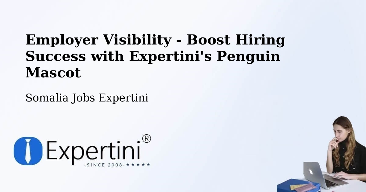 CV and Resume Visibility Optimization – Baidoa - Somalia Jobs Expertini